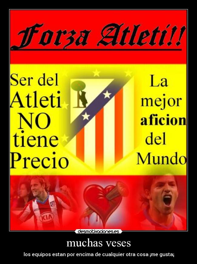 muchas veses - los equipos estan por encima de cualquier otra cosa ¡me gusta¡