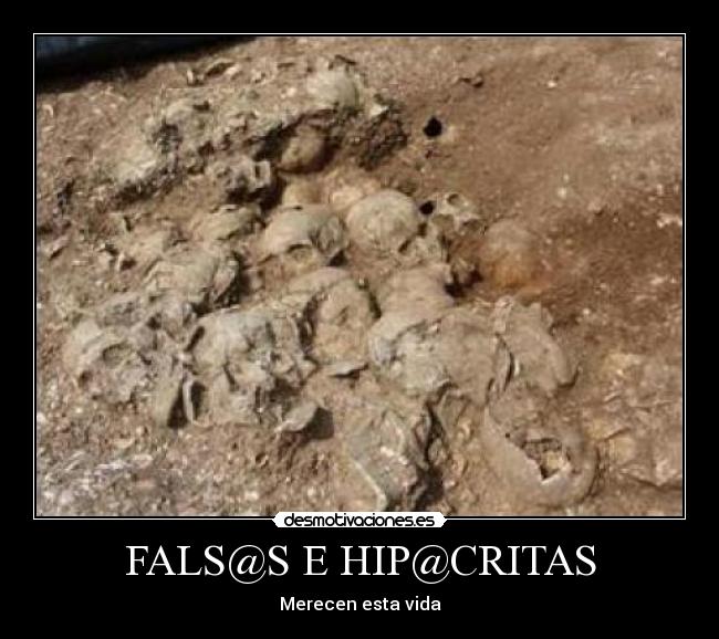 FALS@S E HIP@CRITAS - Merecen esta vida