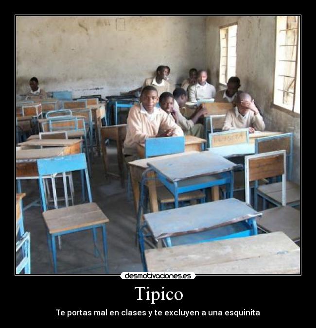 Tipico - Te portas mal en clases y te excluyen a una esquinita