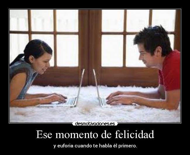 Ese momento de felicidad -