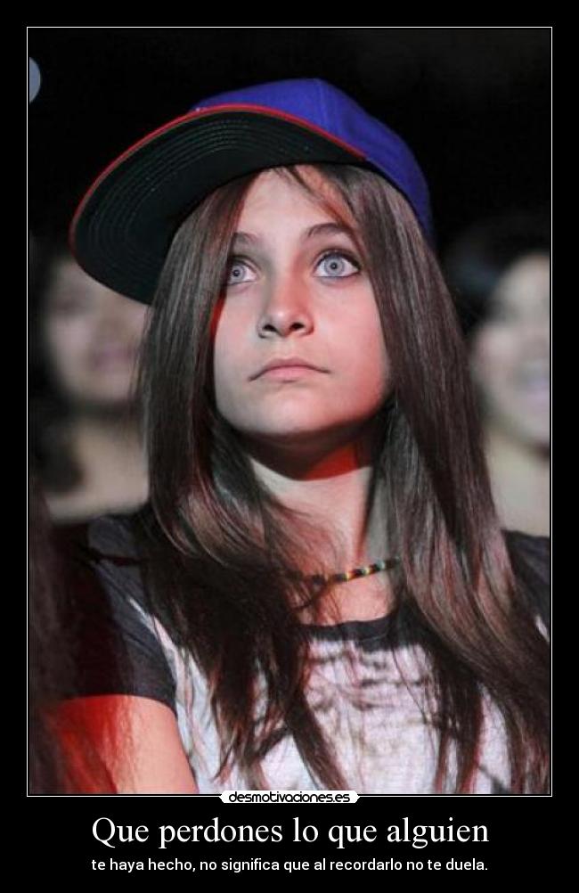 Que perdones lo que alguien -