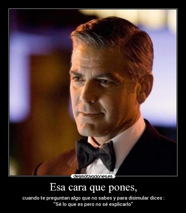 Esa cara que pones, - 