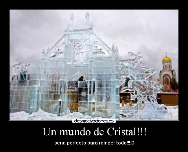 Un mundo de Cristal!!! - 