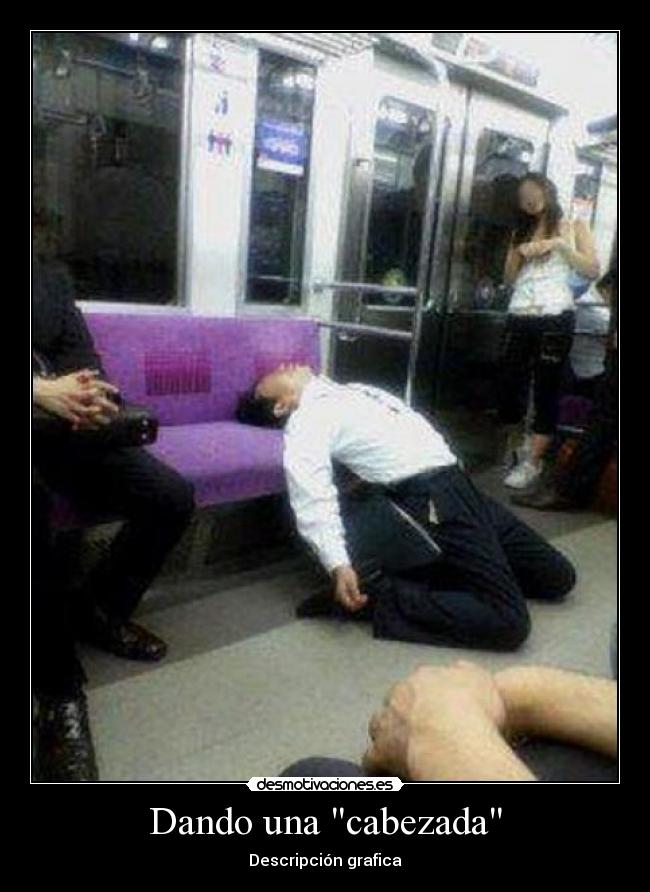 Dando una cabezada - Descripción grafica