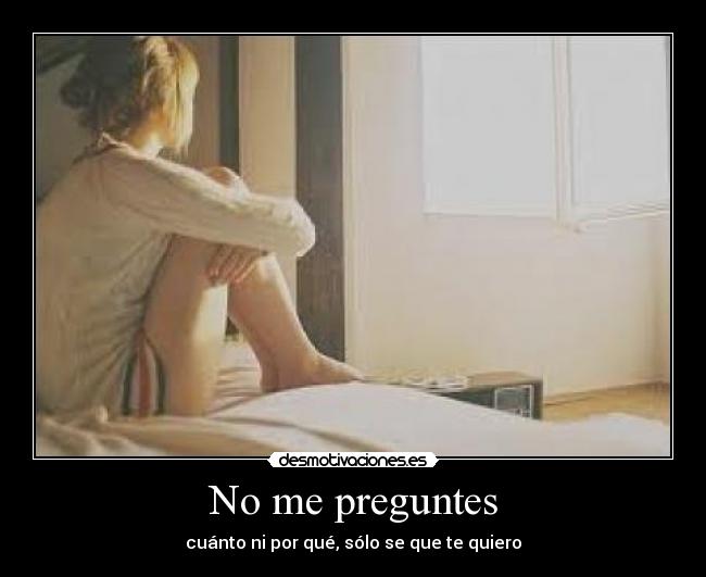 No me preguntes -
