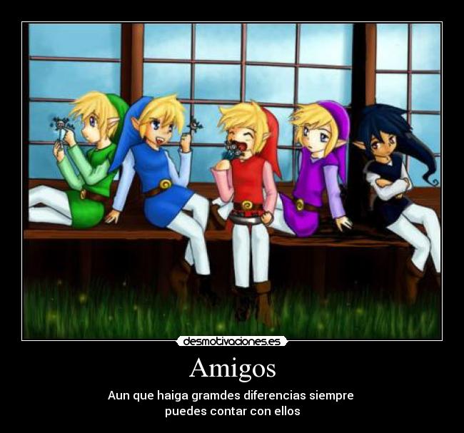 Amigos - Aun que haiga gramdes diferencias siempre
puedes contar con ellos