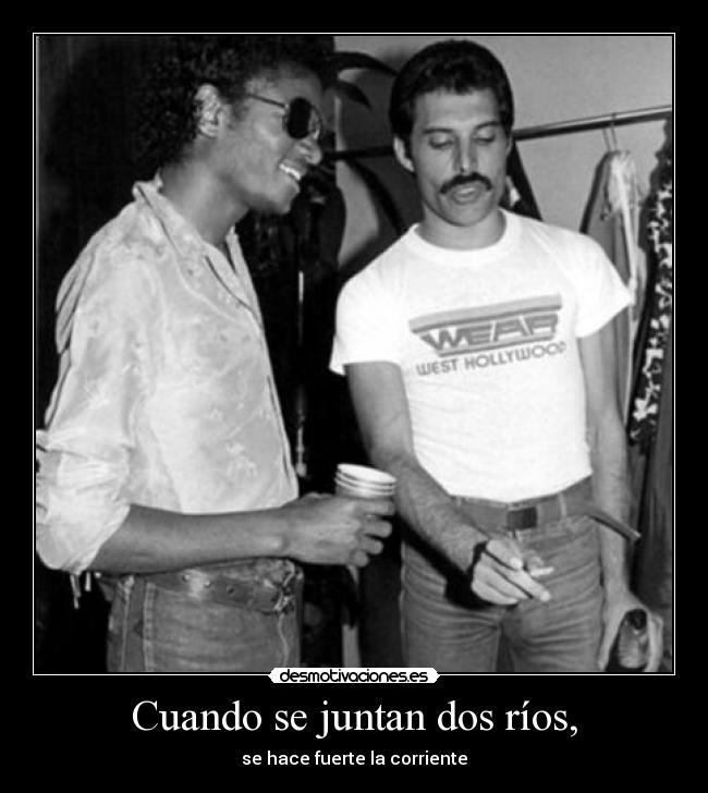 Cuando se juntan dos ríos, - se hace fuerte la corriente