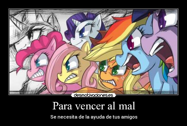 Para vencer al mal - Se necesita de la ayuda de tus amigos