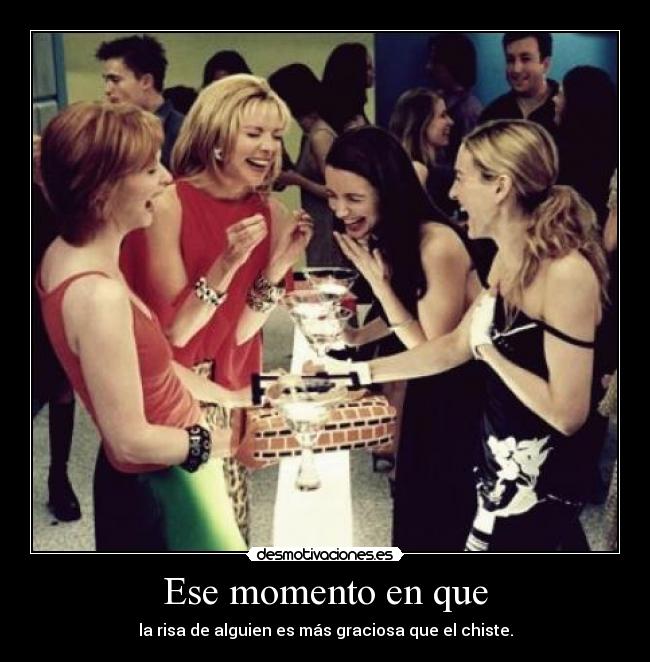 Ese momento en que -