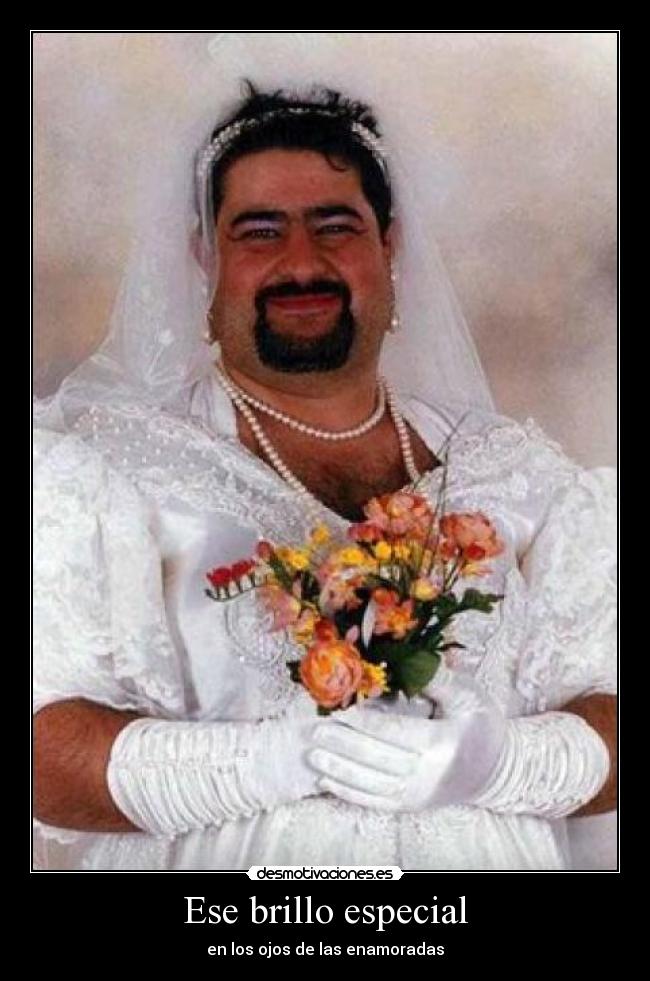 Ese brillo especial - en los ojos de las enamoradas