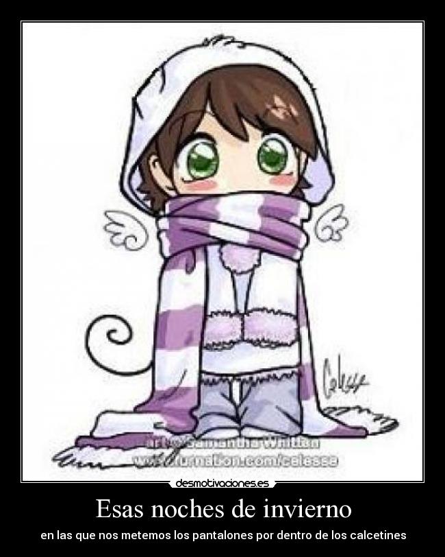 Esas noches de invierno - en las que nos metemos los pantalones por dentro de los calcetines