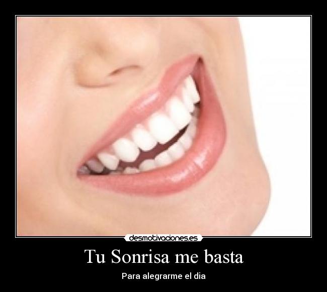 Tu Sonrisa me basta - Para alegrarme el dia