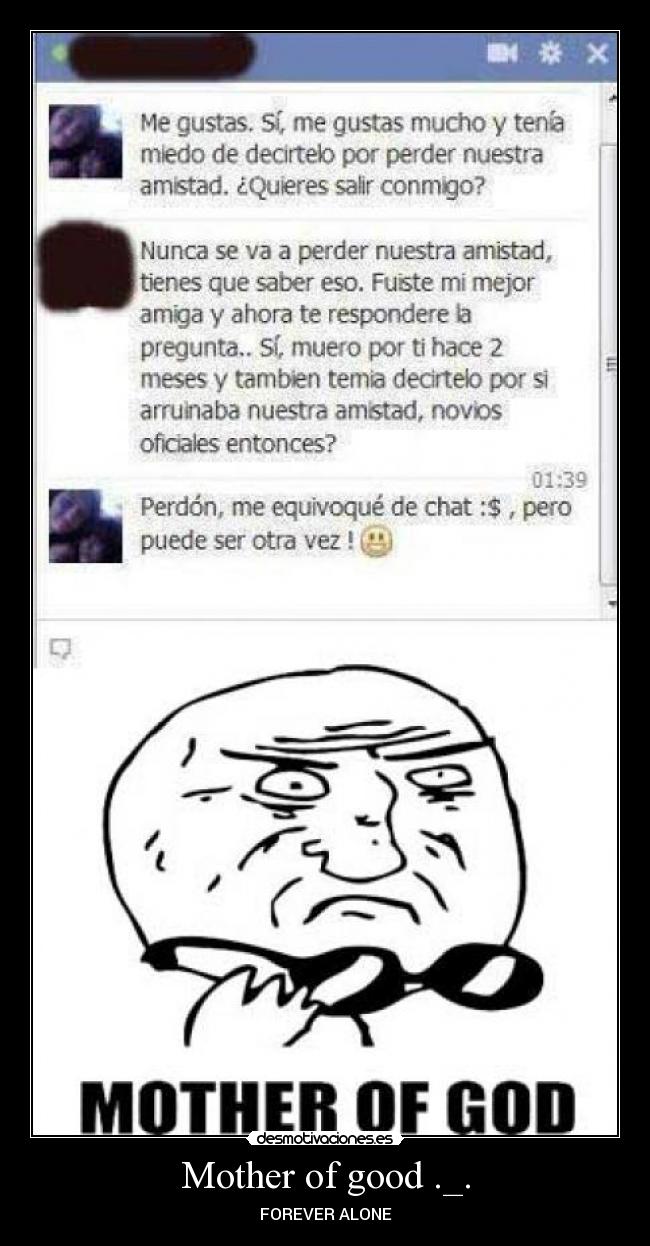 Mother of good ._. - FOREVER ALONE