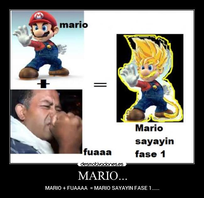 MARIO... - MARIO + FUAAAA = MARIO SAYAYIN FASE 1......