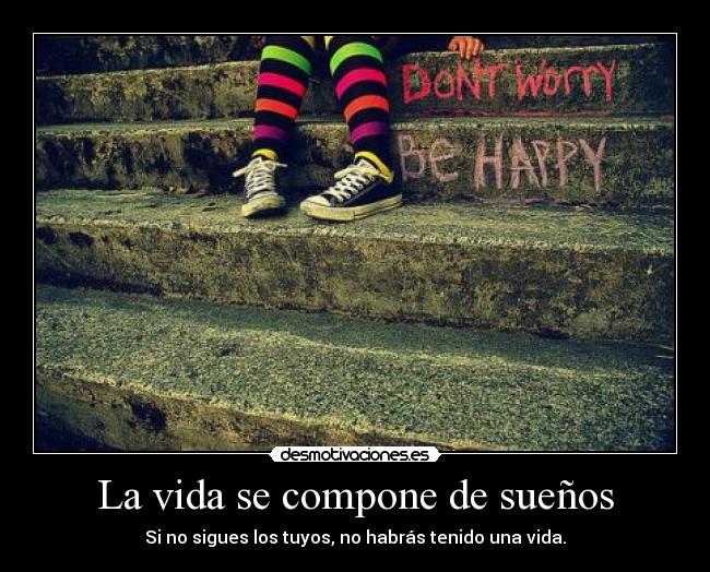 La vida se compone de sueños - 