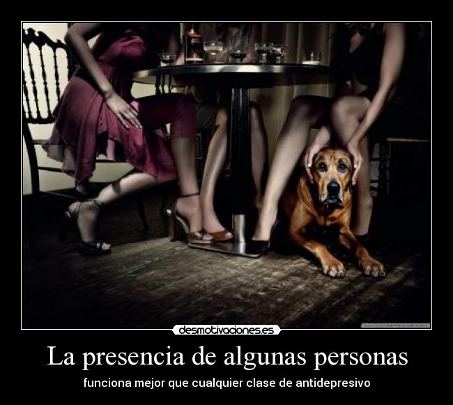 La presencia de algunas personas - funciona mejor que cualquier clase de antidepresivo