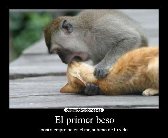 El primer beso - casi siempre no es el mejor beso de tu vida