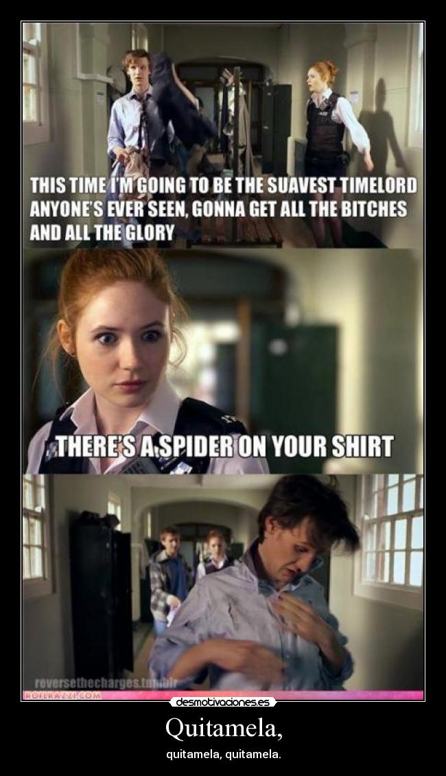 Quitamela, - quitamela, quitamela.
