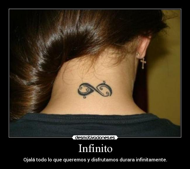 Infinito - Ojalá todo lo que queremos y disfrutamos durara infinitamente.