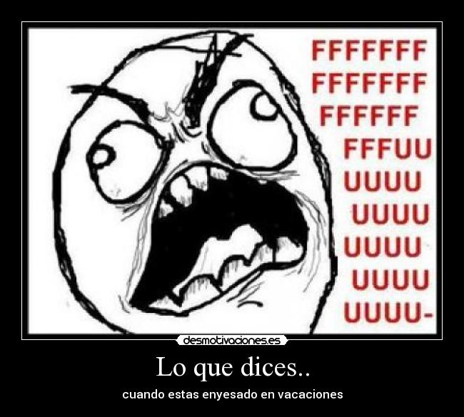Lo que dices.. - cuando estas enyesado en vacaciones