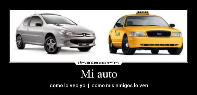 Mi auto - como lo veo yo | como mis amigos lo ven