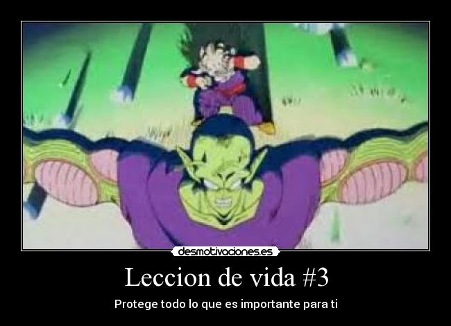 carteles vida anime drangonball leccion vida piccolo gohan proteger desmotivaciones