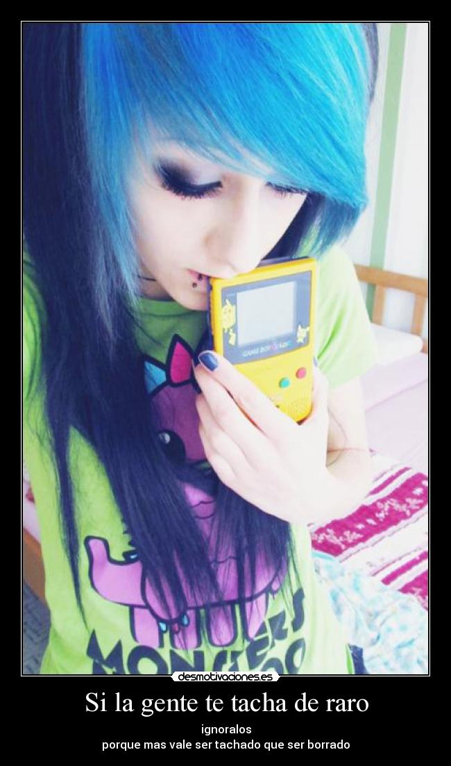 Si la gente te tacha de raro -