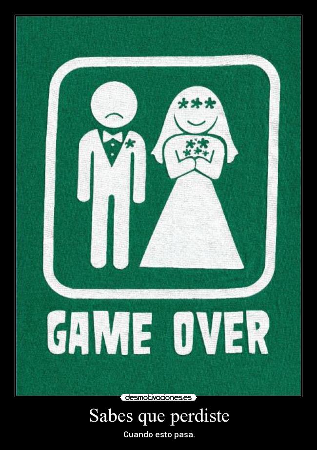 Sabes que perdiste -