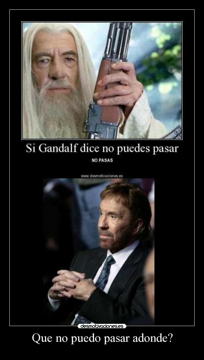 Que no puedo pasar adonde? -