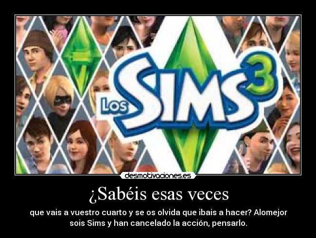 ¿Sabéis esas veces -