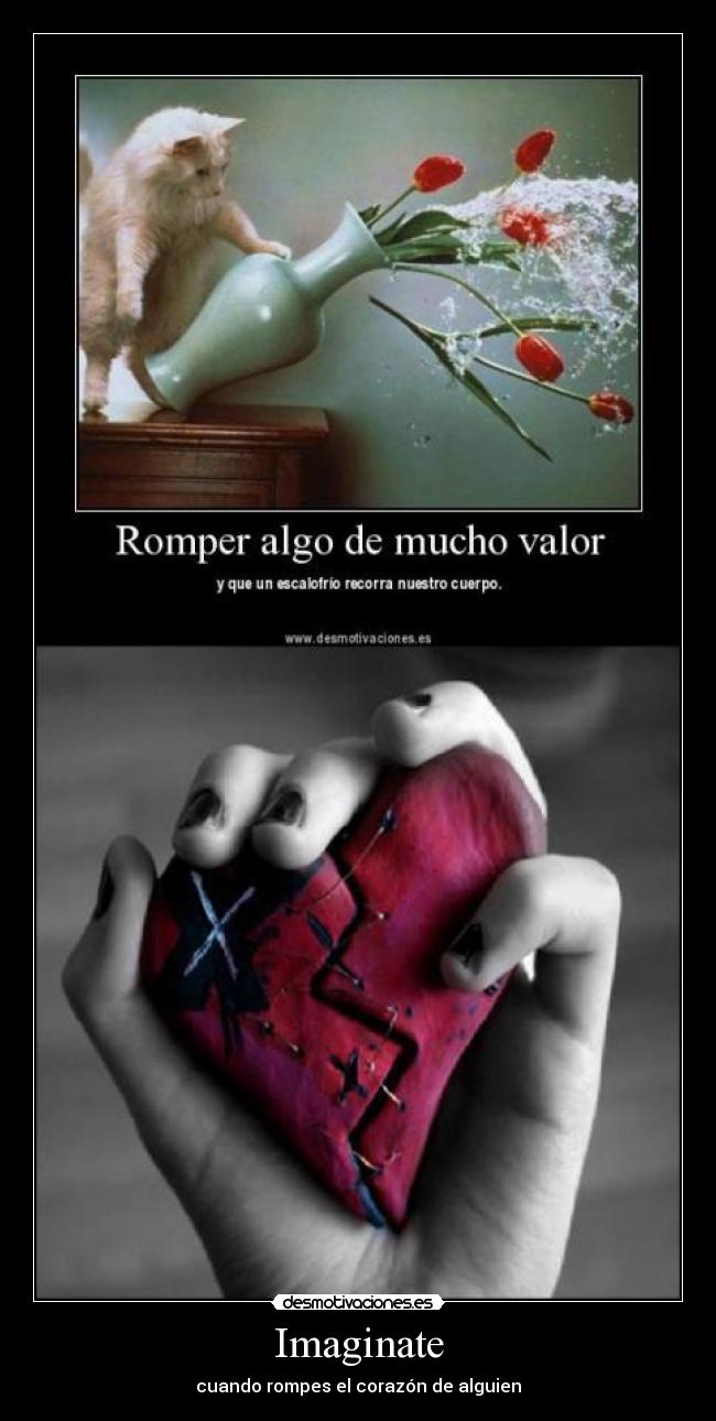 Imaginate - cuando rompes el corazón de alguien