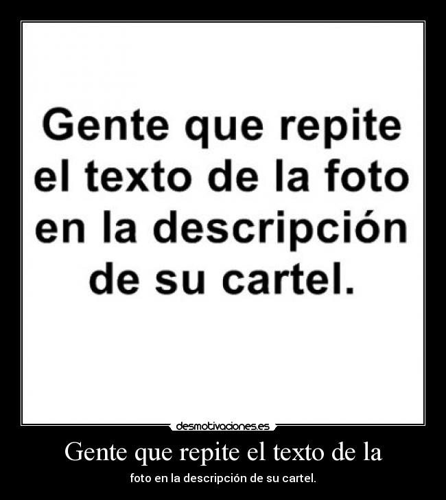 Gente que repite el texto de la - 