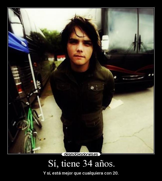 Sí, tiene 34 años. - Y sí, está mejor que cualquiera con 20.