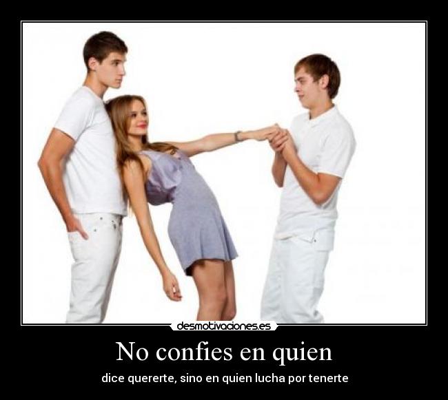 No confies en quien -