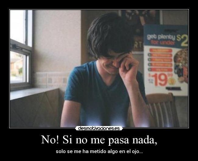No! Si no me pasa nada, - 