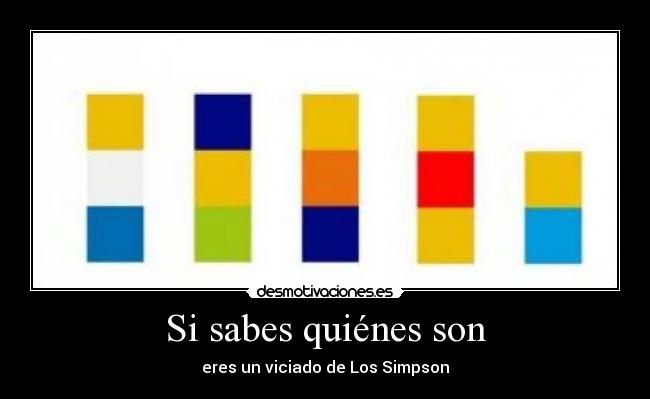 Si sabes quiénes son -