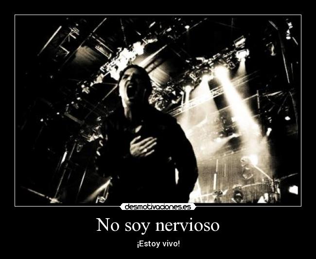 No soy nervioso -