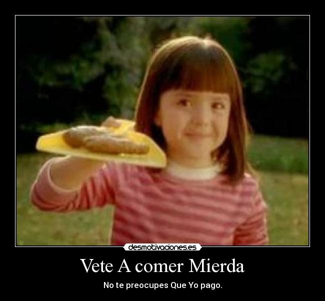 Vete A comer Mierda - 