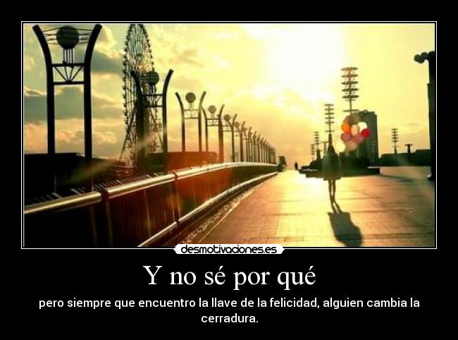 Y no sé por qué -
