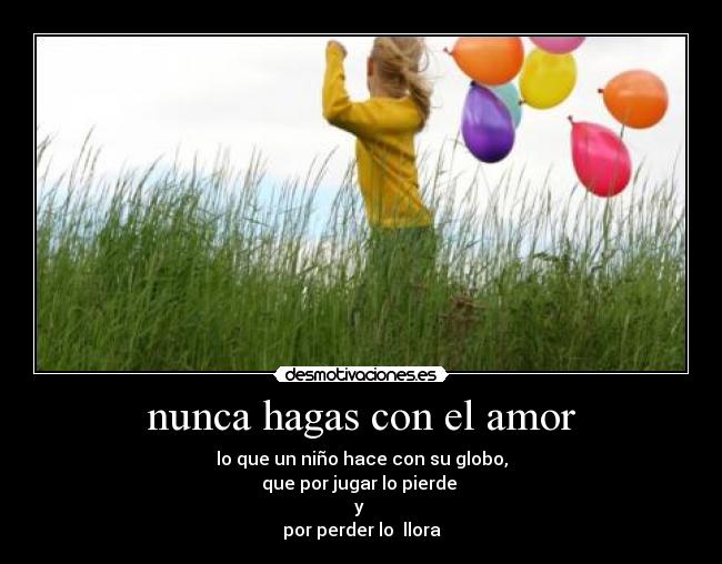 nunca hagas con el amor -