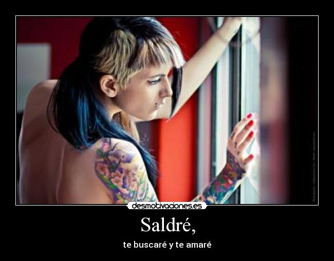 Saldré, -