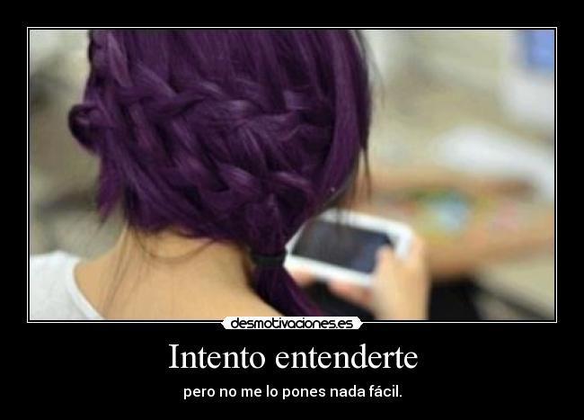 Intento entenderte -