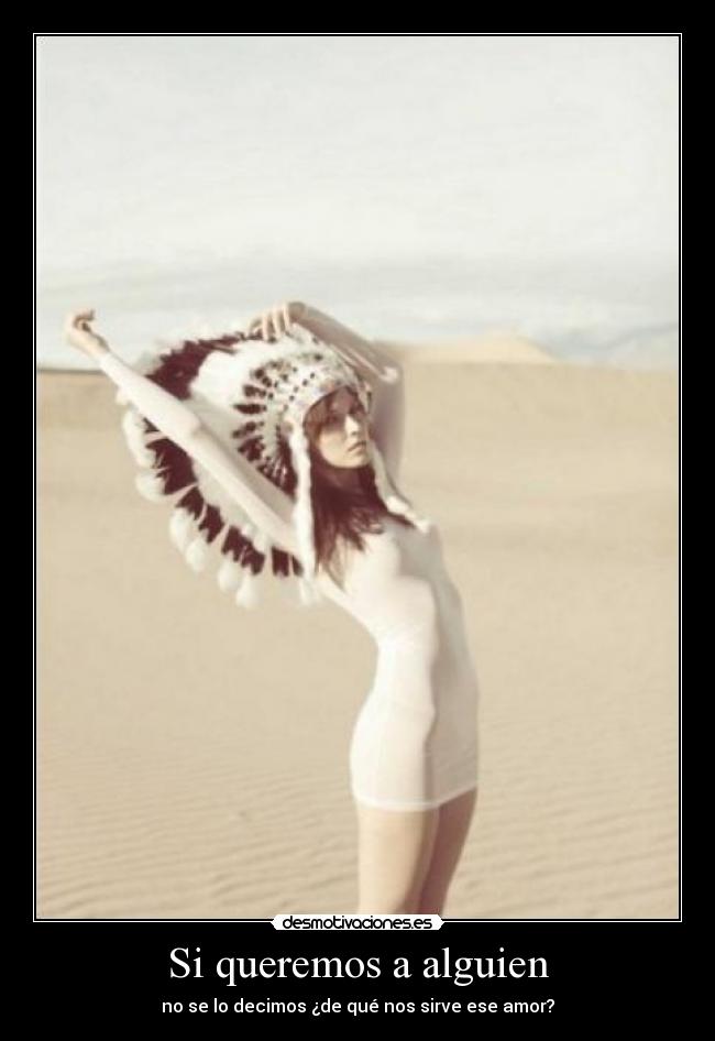 Si queremos a alguien - no se lo decimos ¿de qué nos sirve ese amor?