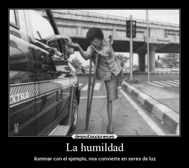 La humildad - iluminar con el ejemplo, nos convierte en seres de luz