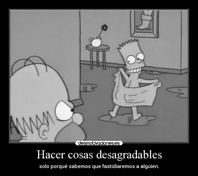 Hacer cosas desagradables - 