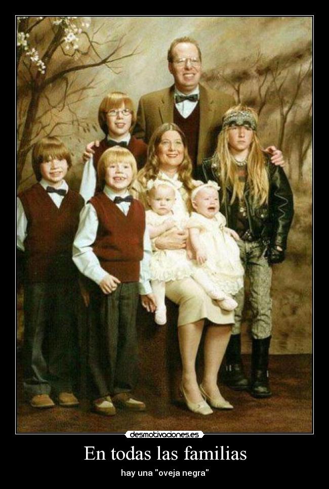 En todas las familias - hay una oveja negra