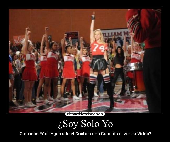 ¿Soy Solo Yo - O es más Fácil Agarrarle el Gusto a una Canción al ver su Vídeo?