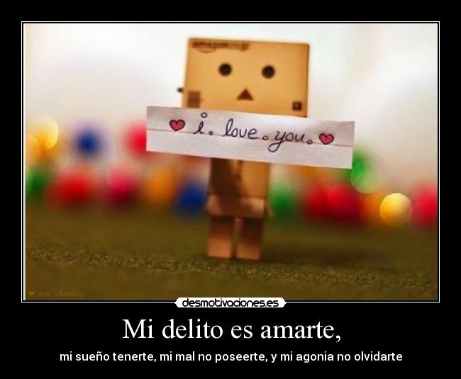 Mi delito es amarte, -