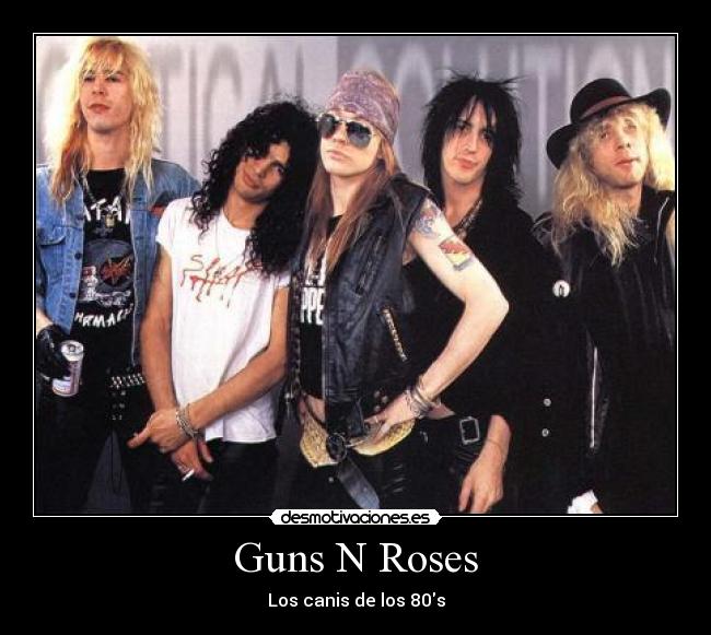 Guns N Roses - Los canis de los 80s