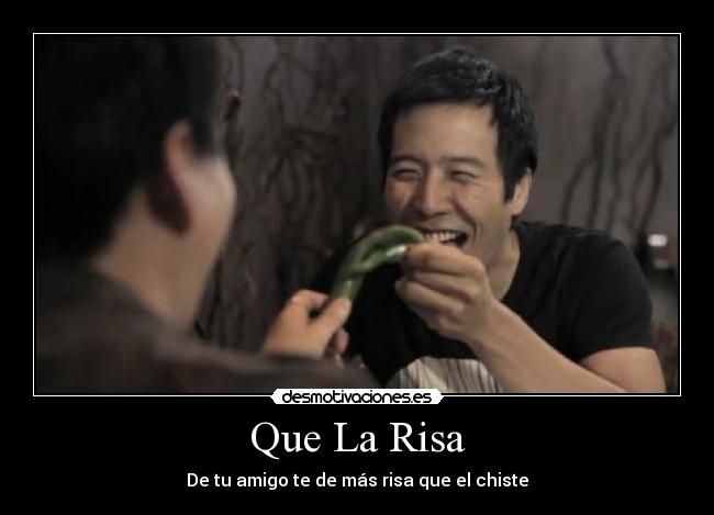 Que La Risa - De tu amigo te de más risa que el chiste